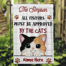 All Visitors Must Be Approved By The Cats - Personalized Cat Garden Flag