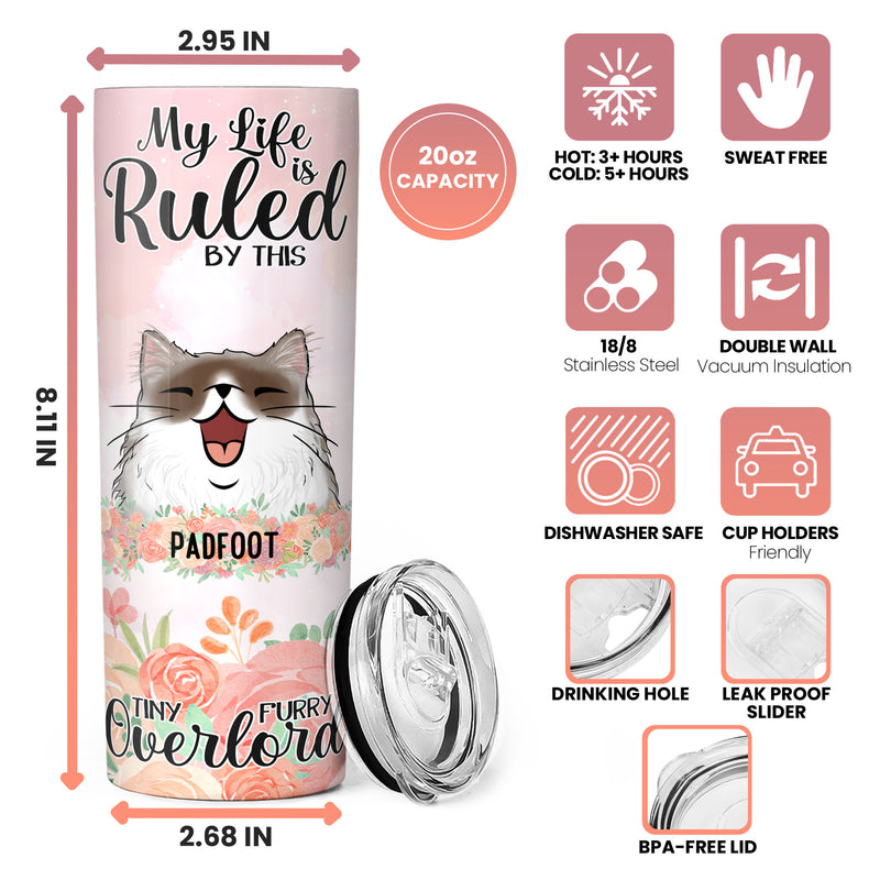 My Life Is Ruled By A Tiny Furry Overlord - Cats And Flower - Personalized Cat Pink Tumbler