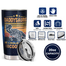 Daddysaurus - Personalized Custom Tumbler - Happy Birthday Dad, Christmas Gifts for Dad