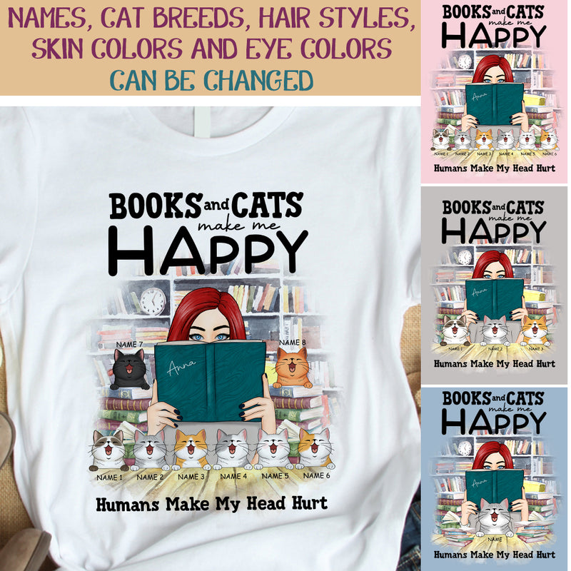 Books And Cats Make Me Happy Humans Make My Head Hurt - Girl And Cats - Personalized Cat T-shirt