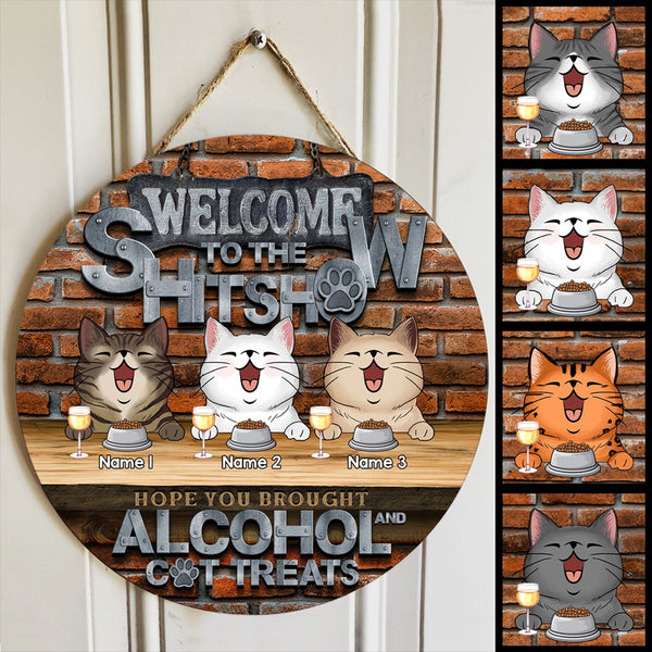 Pawzity Welcome To The Shitshow Hope You Brought Alcohol & Cat Treats Funny Signs, Gifts For Cat Lovers, Brick Wall , Cat Mom Gifts