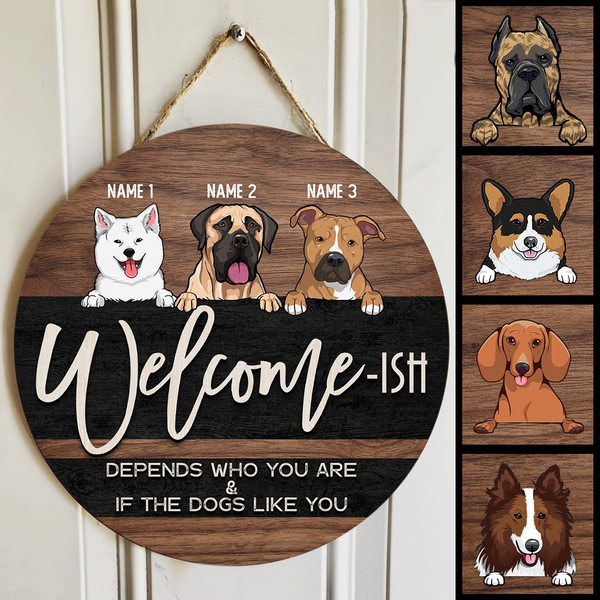 Pawzitty Welcome Ish Sign, Gifts For Dog Lovers, Depends Who You & If The Dogs Like You Custom Wooden Signs , Dog Mom Gifts