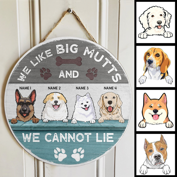 Pawzity Custom Signs Outdoor, Gifts For Dog Lovers, We Like Big Mutts And We Can Not Lie , Dog Mom Gifts