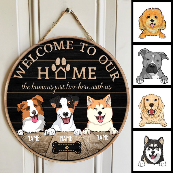 Pawzity Personalized Home Signs, Gifts For Dog Lovers, Welcome To Our House The Humans Just Live Here With Us , Dog Mom Gifts