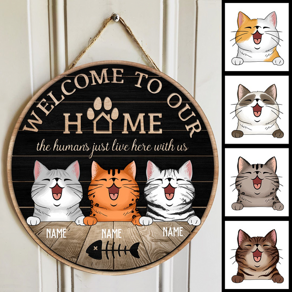 Pawzity Personalized Home Signs, Gifts For Cat Lovers, Welcome To Our House The Humans Just Live Here With Us , Cat Mom Gifts