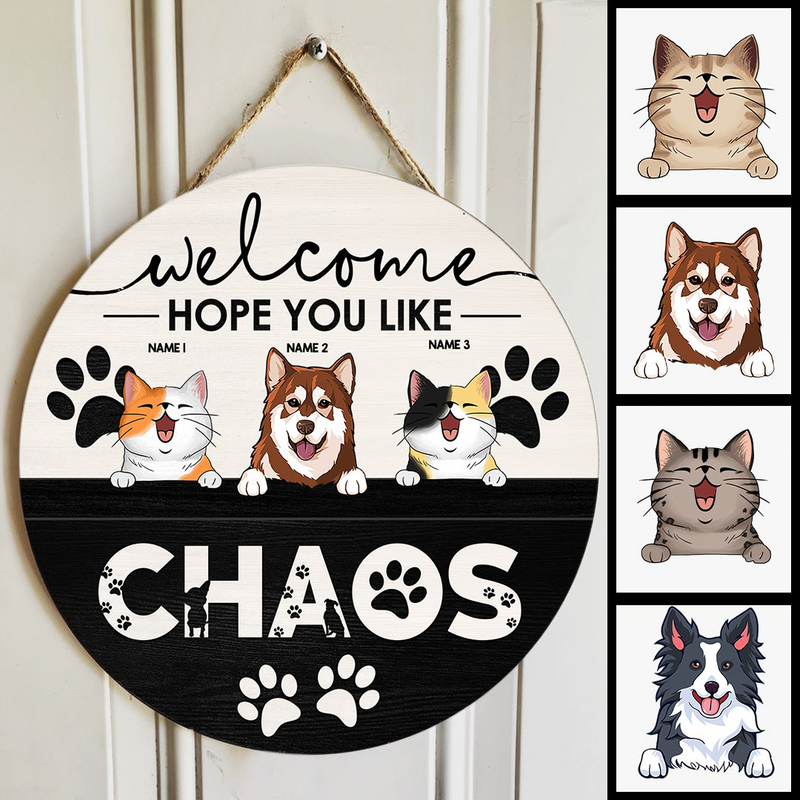 Pawzity Welcome Door Signs, Gifts For Pet Lovers, Hope You Like Chaos Custom Wooden Signs