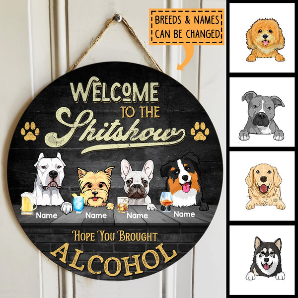 Pawzity Welcome To The Shitshow Hope You Brought Alcohol Sign, Gifts For Dog Lovers, Personalized Housewarming Gifts , Dog Mom Gifts