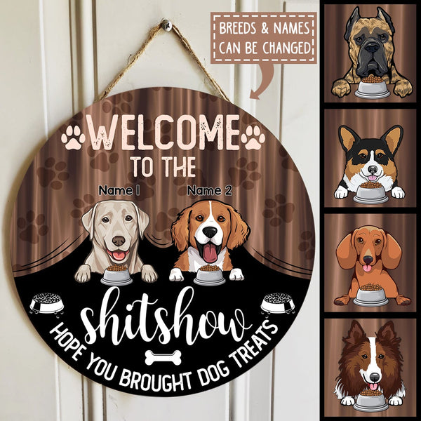 Pawzity Welcome To The Shitshow Hope You Brought Dog Treats Funny Signs, Gifts For Dog Lovers, Dogs Under Curtain , Dog Mom Gifts