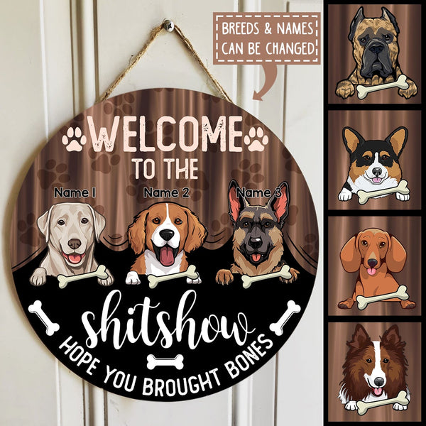 Pawzity Welcome To The Shitshow Hope You Brought Bone Funny Signs, Gifts For Dog Lovers, Dogs Under Curtain , Dog Mom Gifts