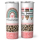 Teacher Life - Teacher Gift for Teacher Appreciation Week - Personalized Skinny Tumbler - Leopard Gift For Teacher