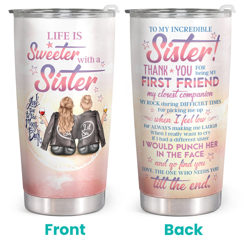 Life Is Sweeter With A Sister - Personalized Custom Tumbler - Gift For Sister