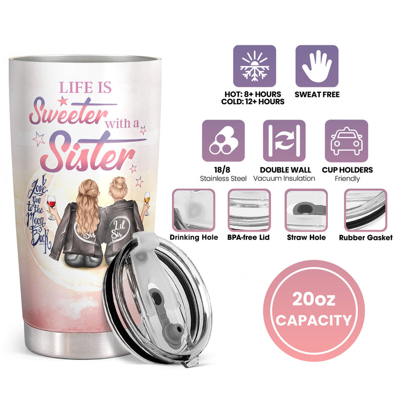 Life Is Sweeter With A Sister - Personalized Custom Tumbler - Gift For Sister