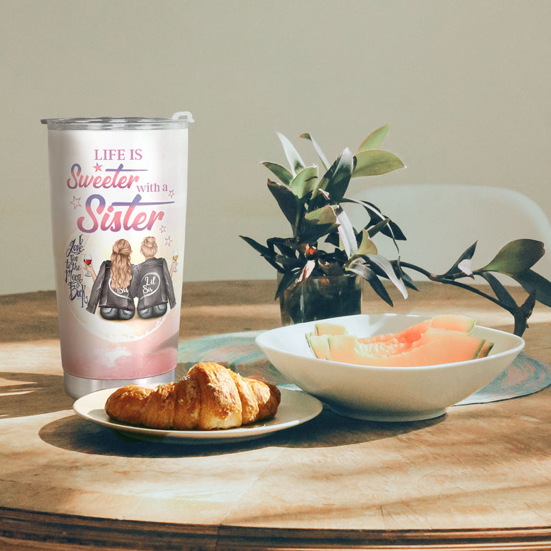 Life Is Sweeter With A Sister - Personalized Custom Tumbler - Gift For Sister