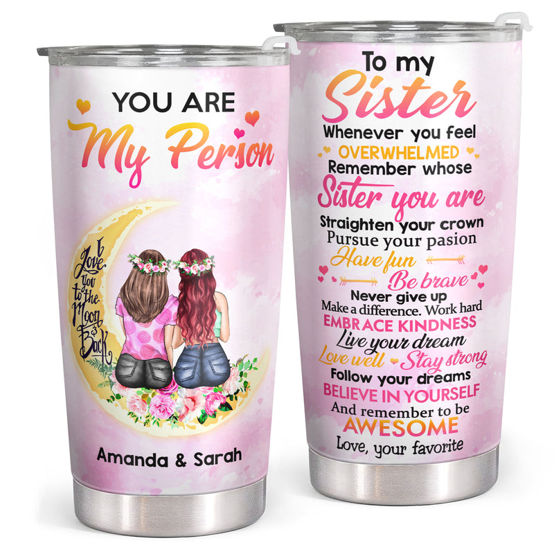 To My Sister - You Are My Person - Pink Personalized Custom Tumbler - Birthday Gift For Sister