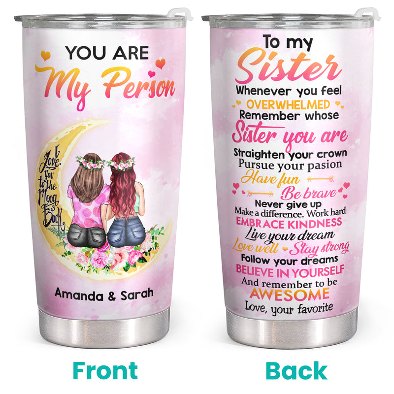 To My Sister - You Are My Person - Pink Personalized Custom Tumbler - Birthday Gift For Sister
