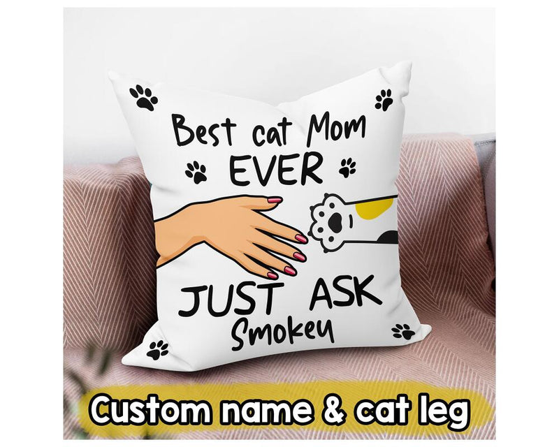 Best Cat Mom Ever Just Ask My Cat - Personalized Cat Paw Pillow