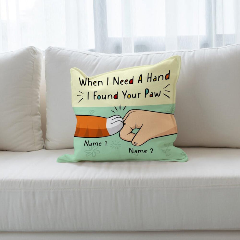When I Need A Hand I Found Your Paw - Personalized Cat Pillow