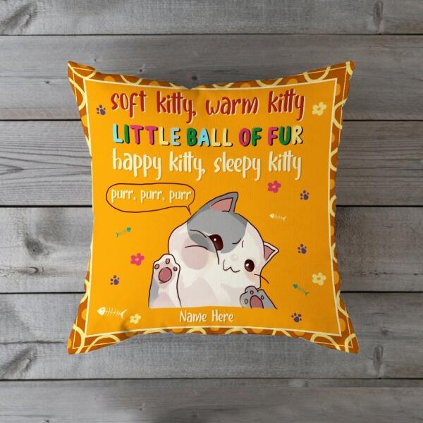 Soft Kitty Warm Kitty Little Ball Of Fur - Personalized Cat Pillow