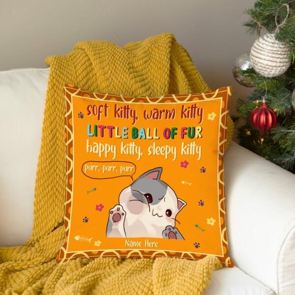 Soft Kitty Warm Kitty Little Ball Of Fur - Personalized Cat Pillow