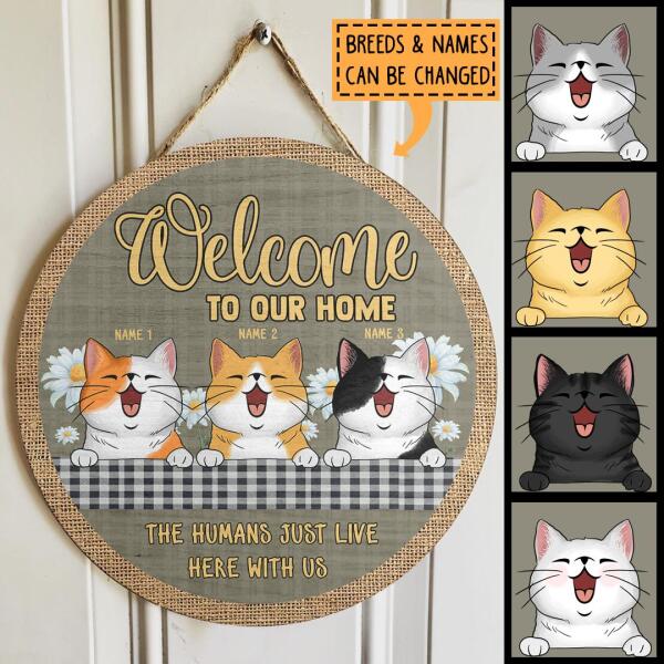 Pawzity Welcome to Our Home Signs, Gifts For Cat Lovers, The Humans Just Live Here With Us , Cat Mom Gifts