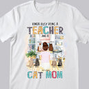 Kinda Busy Being A Teacher And A Cat Mom -Backside Cat - Personalized Cat T-shirt