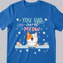 You Had Me At Meow - Personalized Cat T-shirt