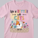 Life Is Better With Cats - Beautiful Flowers - Personalized Cat T-shirt