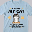 If You Hurt My Cats I Will Slap You So Hard - Personalized Cat T-shirt