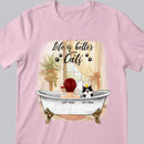 Life Is Better With Cats - Girl And Cats In Bathtub - Personalized Cat T-shirt