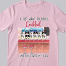 I Just Want To Drink And Chill With My Cats - Personalized Cat T-shirt