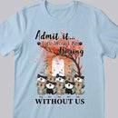 Life Would Be Boring Without Us - Kittens Front Door - Personalized Cat T-shirt