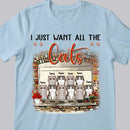 I Just Want All The Cats - Personalized Cat T-shirt
