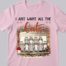 I Just Want All The Cats - Personalized Cat T-shirt