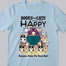 Books And Cats Make Me Happy Humans Make My Head Hurt - Girl And Cats - Personalized Cat T-shirt