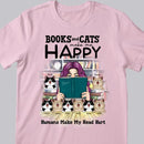 Books And Cats Make Me Happy Humans Make My Head Hurt - Girl And Cats - Personalized Cat T-shirt