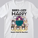 Books And Cats Make Me Happy Humans Make My Head Hurt - Girl And Cats - Personalized Cat T-shirt