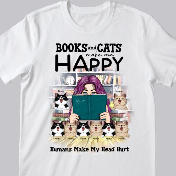 Books And Cats Make Me Happy Humans Make My Head Hurt - Girl And Cats - Personalized Cat T-shirt