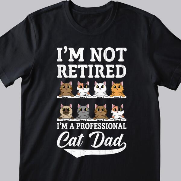 I'm Professional Cat Dad - Personalized Cat T-shirt