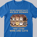 Never Underestimate An Old Women Who Loves Wine And Cats - Personalized Cat T-shirt