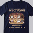 Never Underestimate An Old Women Who Loves Wine And Cats - Personalized Cat T-shirt