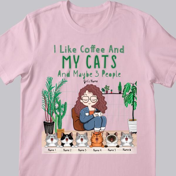 I Like Coffee And My Cats And Maybe 3 People - Personalized Cat and Girl T-shirt