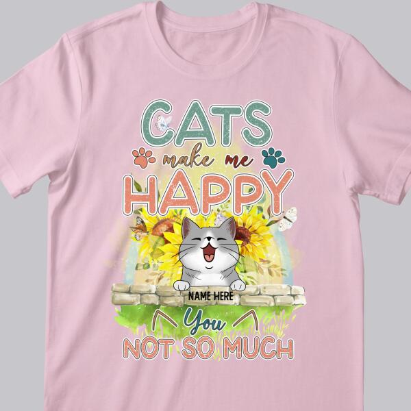 Cats Make Me Happy You Not So Much - Butterflies and Sunflowers - Personalized Cat T-shirt
