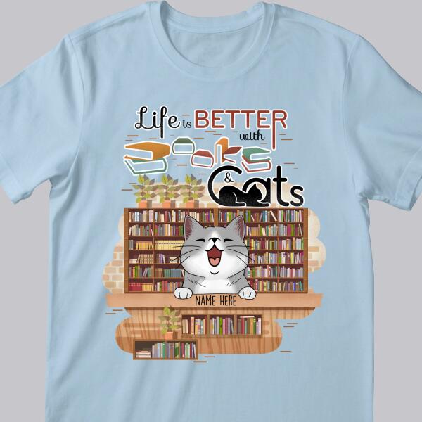 Life Is Better With Books And Cats - Cats At Library -Personalized Cat T-shirt