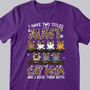 I Have 2 Titles Aunt And Cat Mom - Cats Wear Leopard Bow Headband - Personalized Cat T-shirt