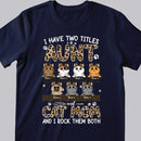I Have 2 Titles Aunt And Cat Mom - Cats Wear Leopard Bow Headband - Personalized Cat T-shirt