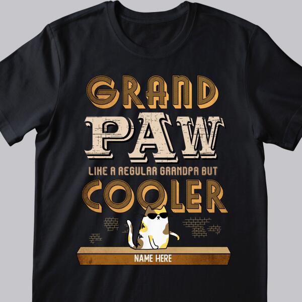 Grandpaw Cat Like Regular Grandpa But Cooler - Personalized Cat T-shirt