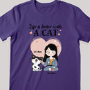 Life Is Better With Cats - Personalized Cat And Girl T-shirt