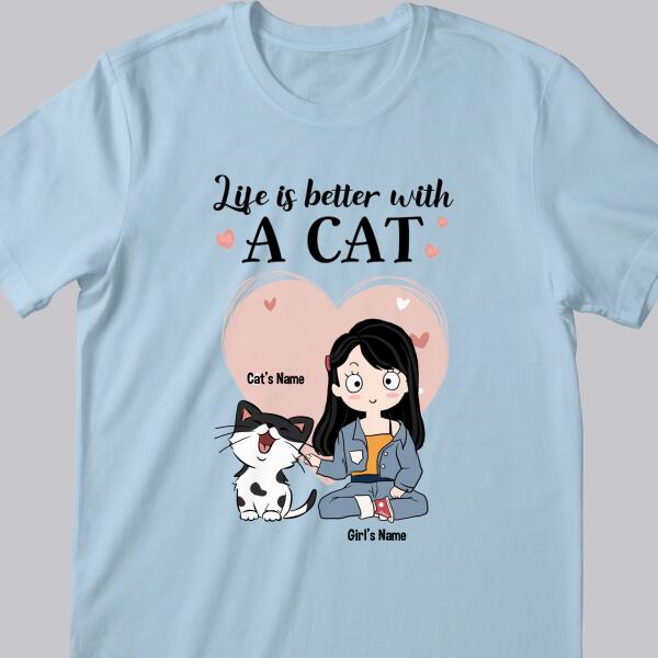 Life Is Better With Cats - Personalized Cat And Girl T-shirt