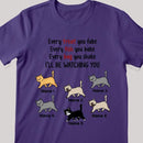 Every Treat You Fake Every Fish You Bake Every Bag You Shake - Personalized Cat T-shirt
