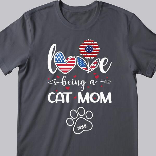 Love Being A Cat Mom - American Flag Pattern -  Personalized Cat Lovers T-shirt